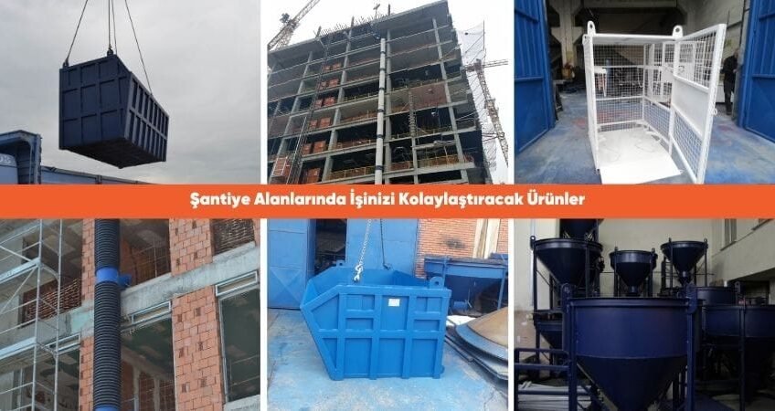 Şantiye Ürünleri: Şantiye Alanlarında İşinizi Kolaylaştıracak Ürünler
